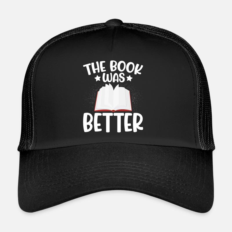 The Book Was Better Book - Trucker Cap - black/black