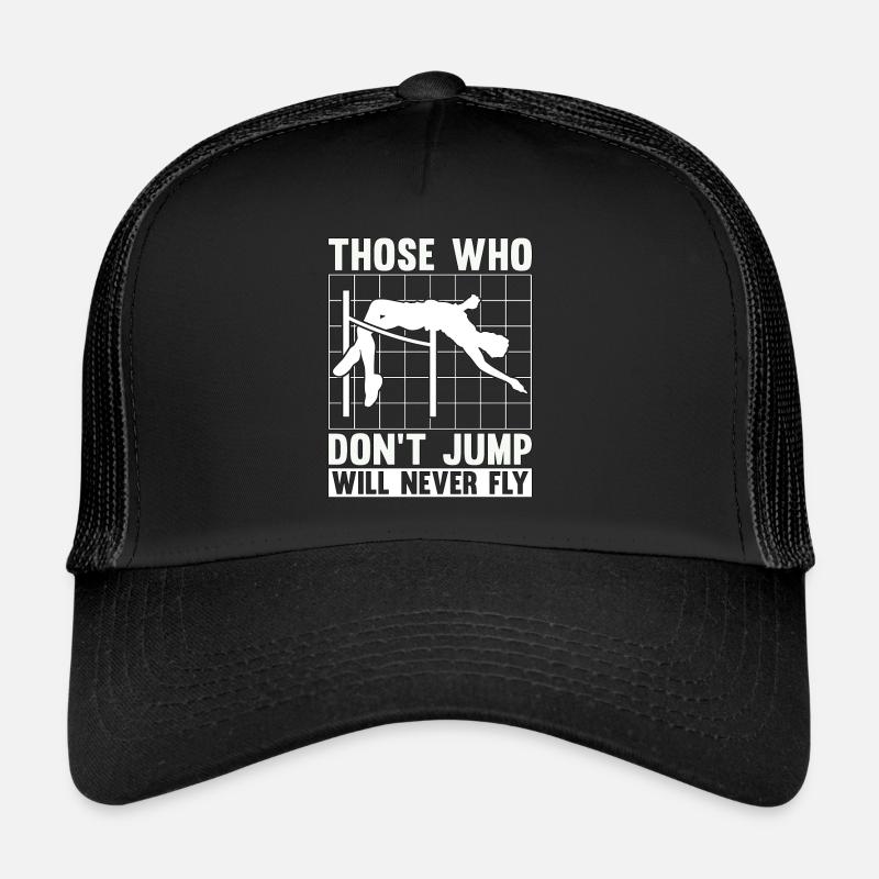 High Jump Those Who Don't Jump Will Pole Vaulting - Trucker Cap - Schwarz/Schwarz