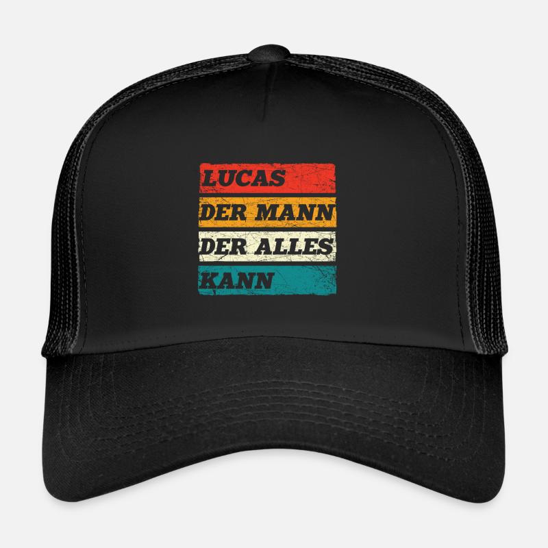 Lucas Der Mann Der Alles Kann Vorname Lucas Trucker Cap