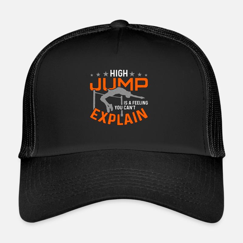 High Jump Is A Feeling You Can't Explain Jumping - Trucker Cap - black/black