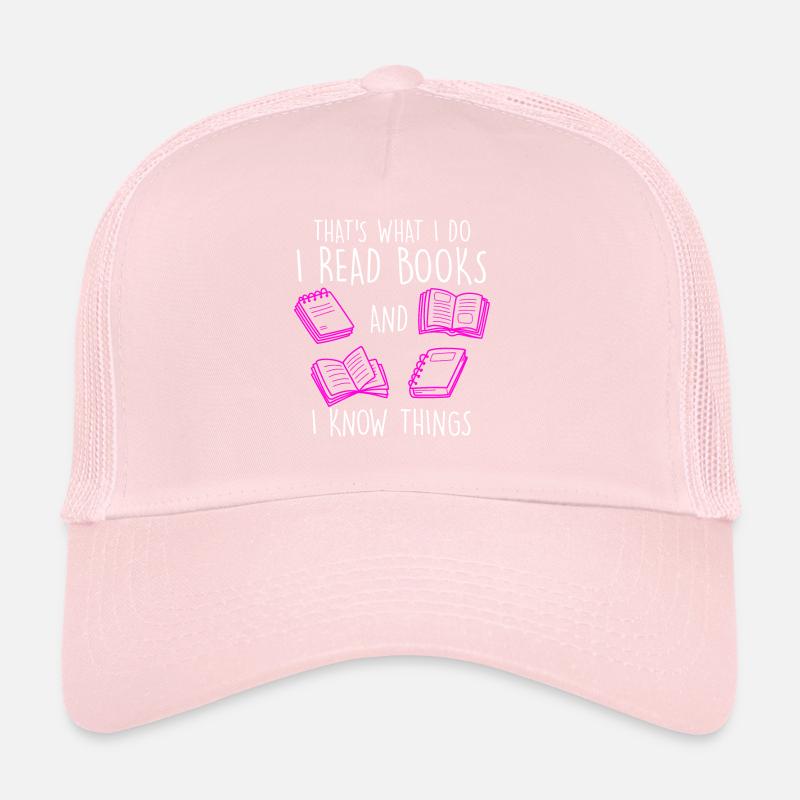 I read books and I know things Book lovers Trucker Cap