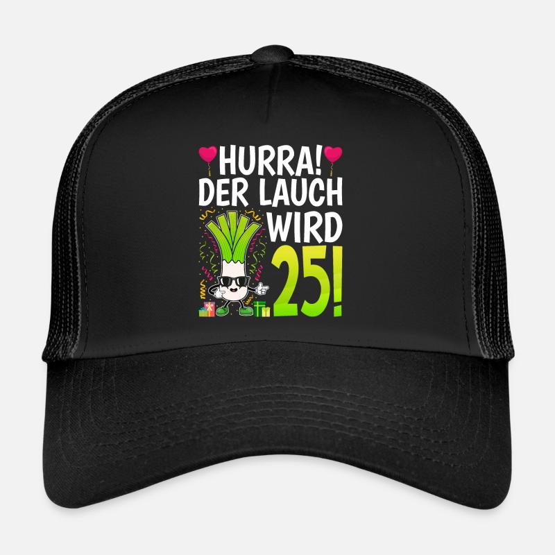 Hurra der Lauch wird 25 Trucker Cap