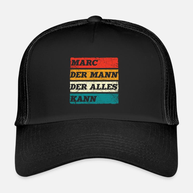 Marc Der Mann Der Alles Kann Vorname Marc Trucker Cap