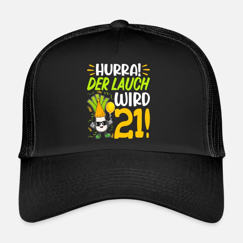 Hurra der Lauch wird 21 Geburtstag Trucker Cap