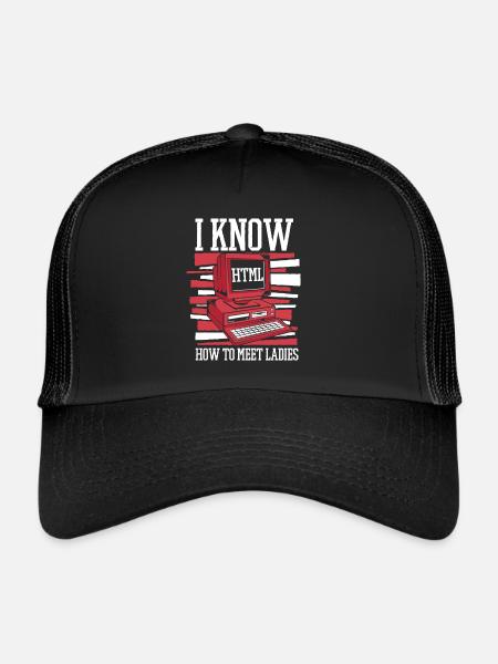 I Know Hot To Meet Ladies Developer Coder - Trucker Cap - black/black - Front