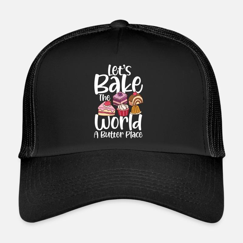 Let's Bake The World A Butter Place Trucker Cap