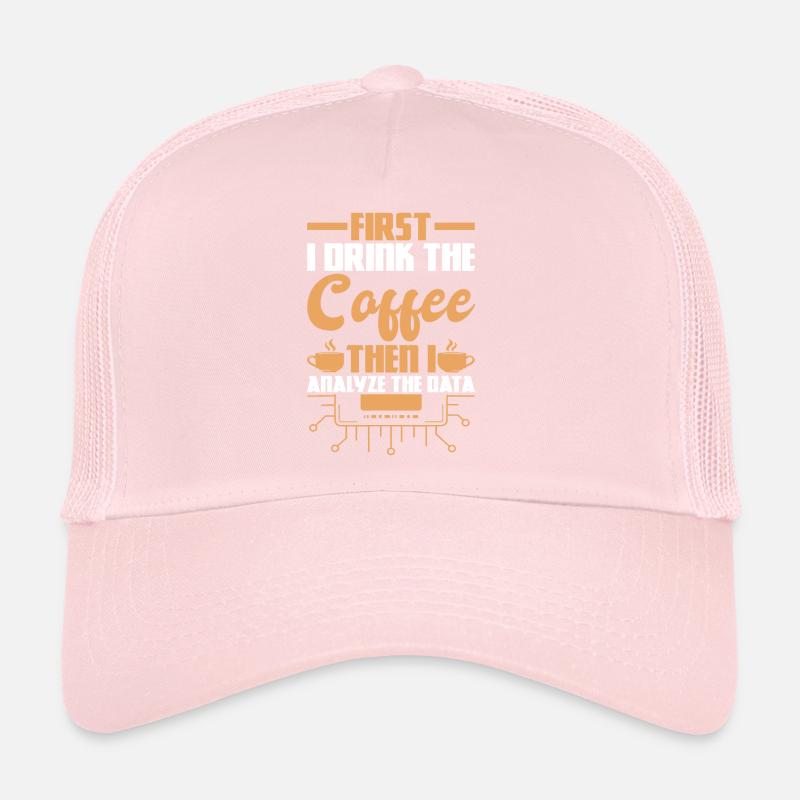 First Drink Coffee Then Analyze Data Analyst Data Trucker Cap