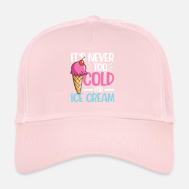 It's Never Too Cold For Ice Cream für eine Eis Trucker Cap