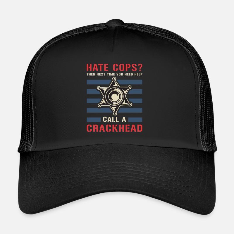 Police Officer Hate Cops Then Next Time Policeman Trucker Cap