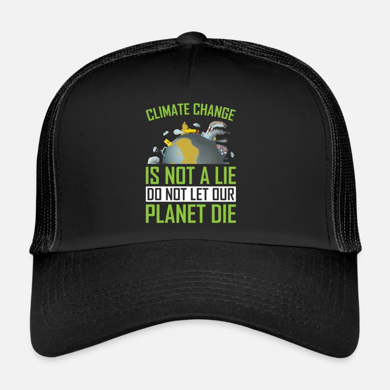 Climate Change Is Not a Lie ! Trucker Cap