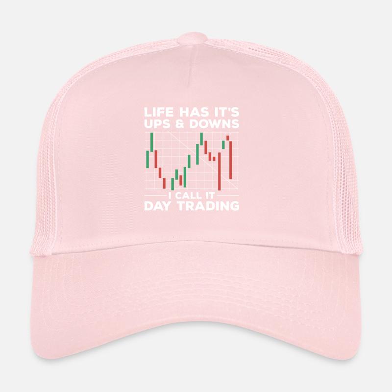 La vie a ses hauts et ses bas Je l’appelle le day trading Casquette trucker 