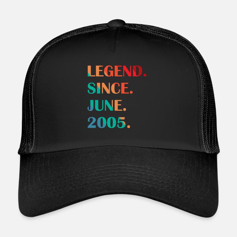 18th Birthday Legend since June 2005 Legend Trucker Cap