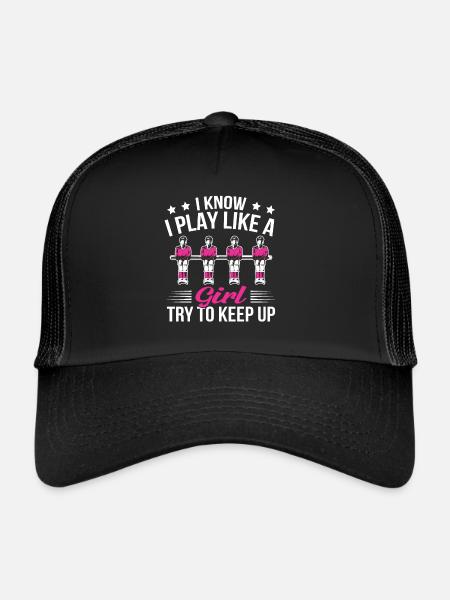 Foosball Women I Know I Play Like A Girl Try To Ke - Trucker Cap - black/black - Front
