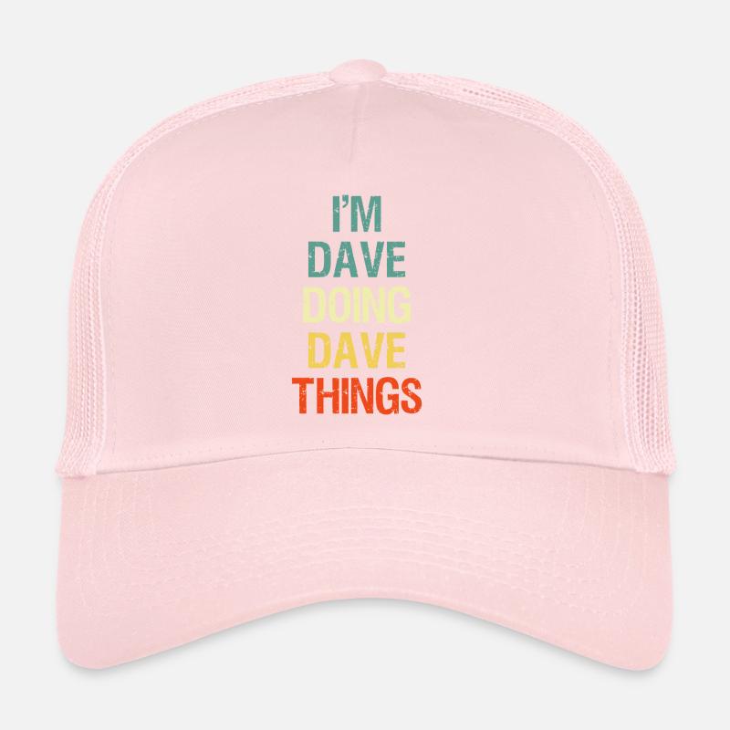 I'M Dave Doing Dave Things Personalized First Name Trucker Cap