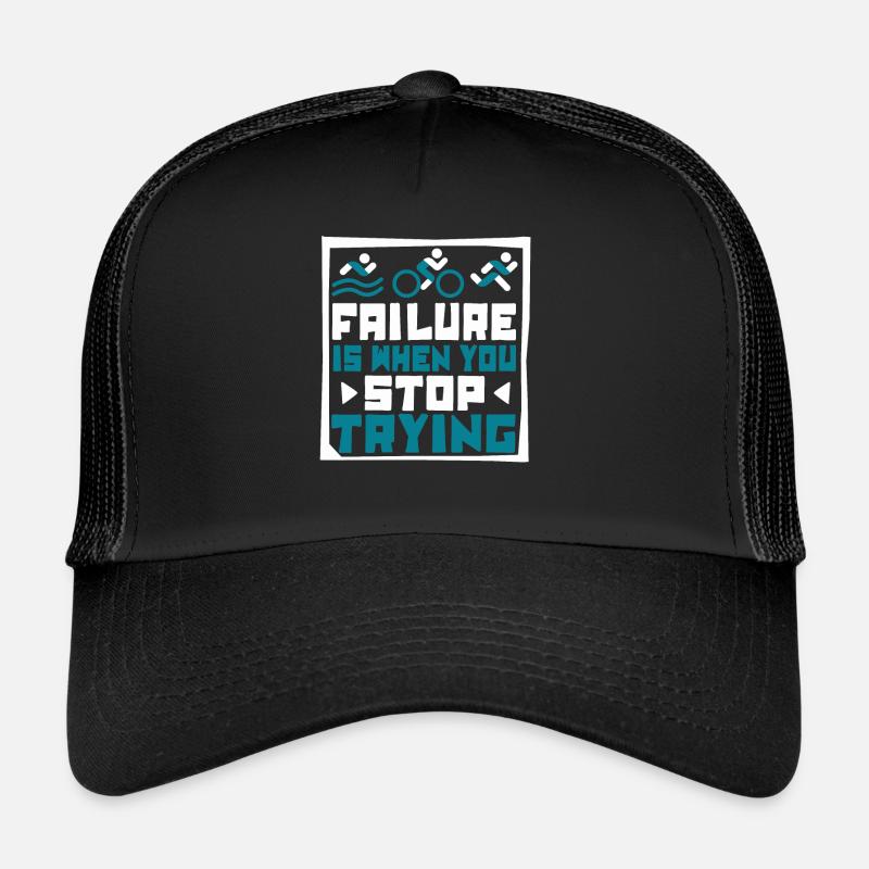 Failure Is When You Stop Trying Triathlet Trucker Cap