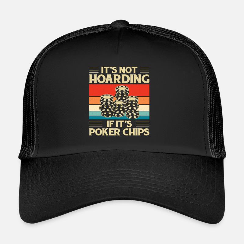 It's Not Hoarding If It's Poker Chips Retro Aces G Trucker Cap