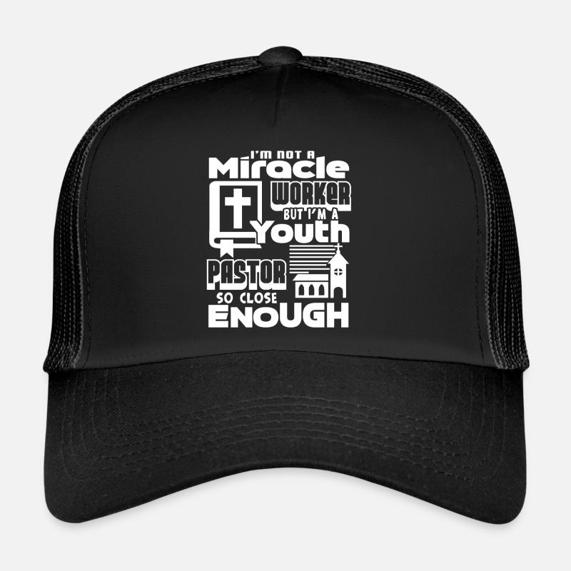 Pastor Pastor Not A Miracle Worker Trucker Cap