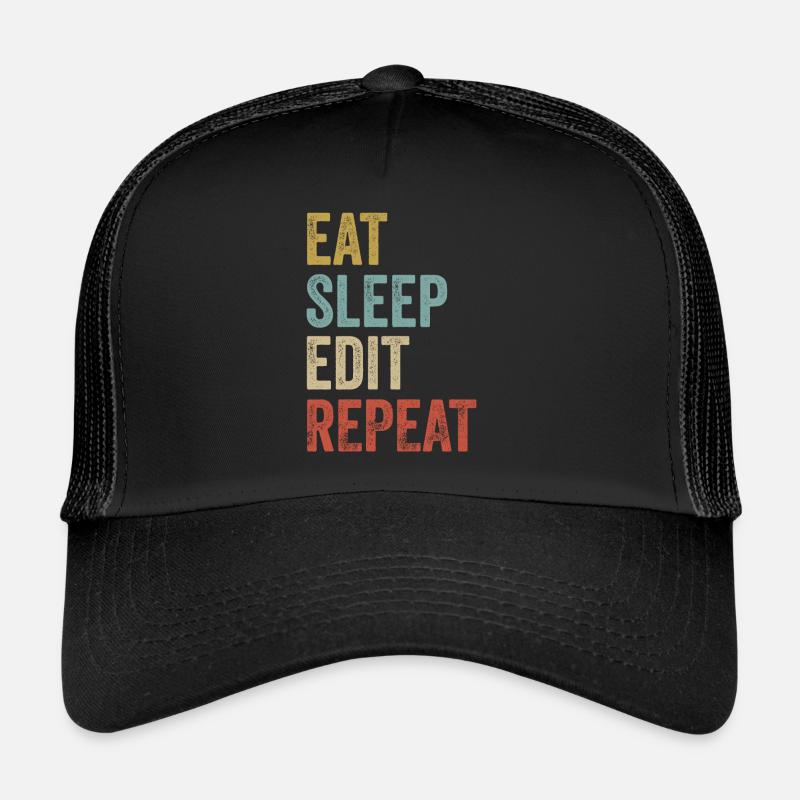 Eat Sleep Edit Repeat Funny Editor Trucker Cap