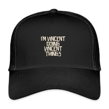 I'm Vincent doing Vincent things - Trucker Cap - black/black - Front