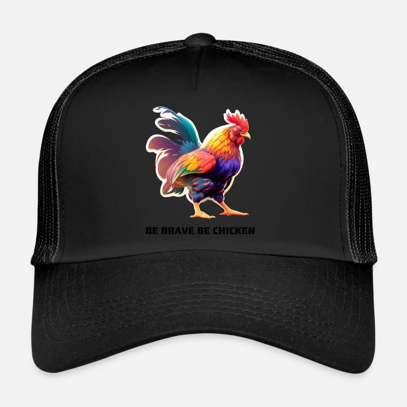 BE BRAVE BE CHICKEN Trucker Cap