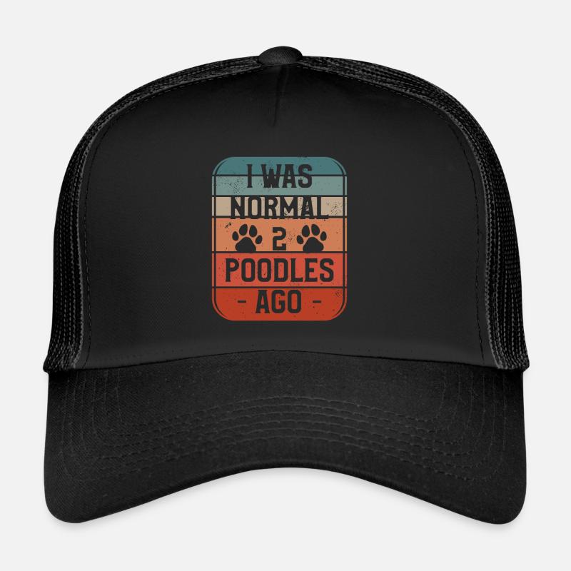 Ich war normal vor 2 Pudeln Pudelliebhaber Trucker Cap
