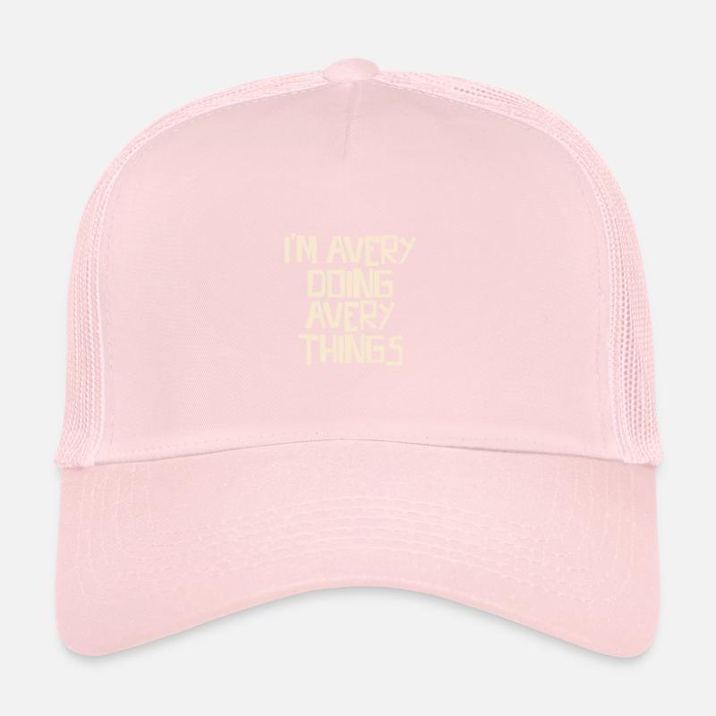 I'm Avery doing Avery things Trucker Cap