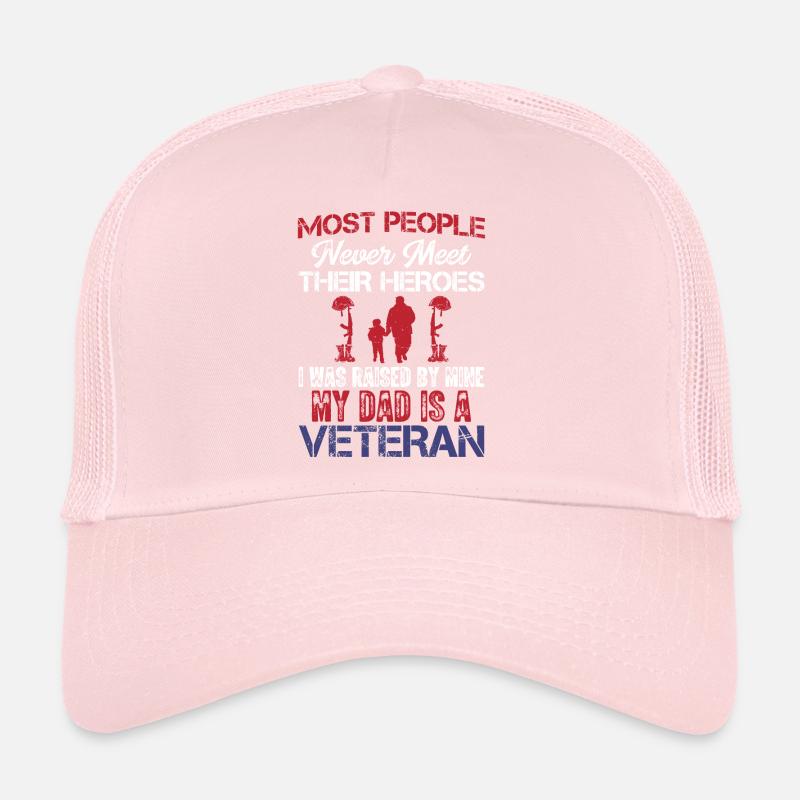 Most people never get to know their heroes Trucker Cap