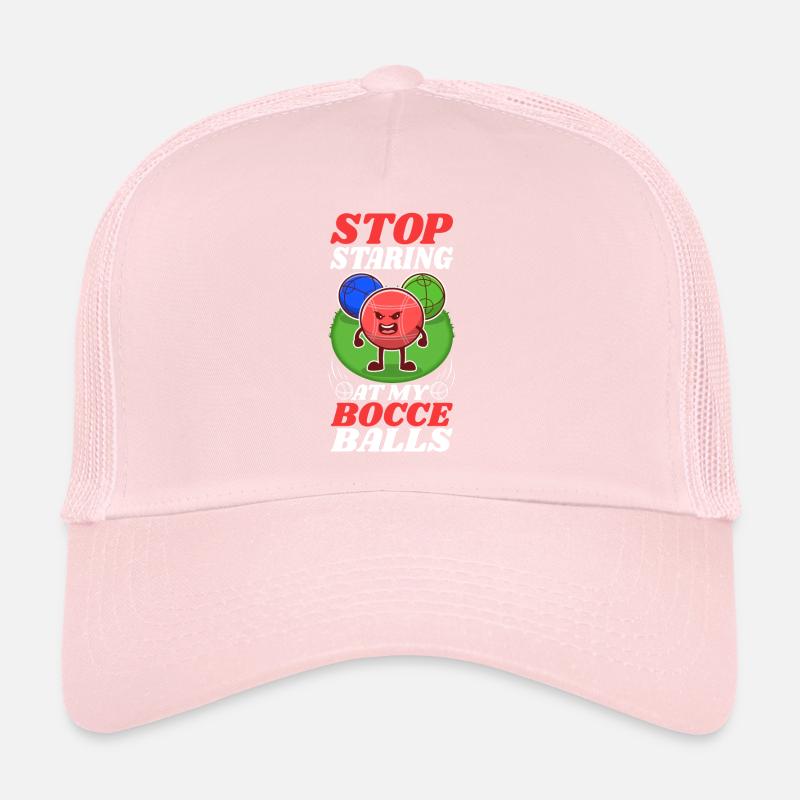Stop staring at my Bocce Balls Trucker Cap