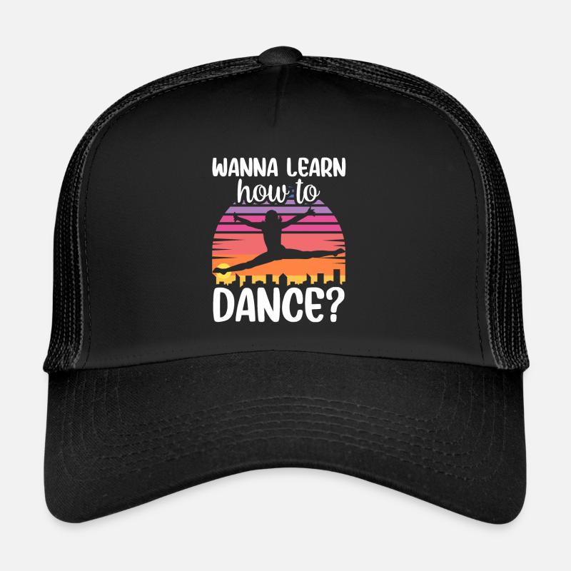 Do you want to learn to dance dance school dance teacher - Trucker Cap - black/black
