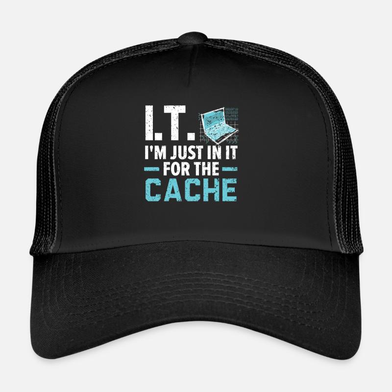I.T. I'm Just In It For The Cache Computer Trucker Cap