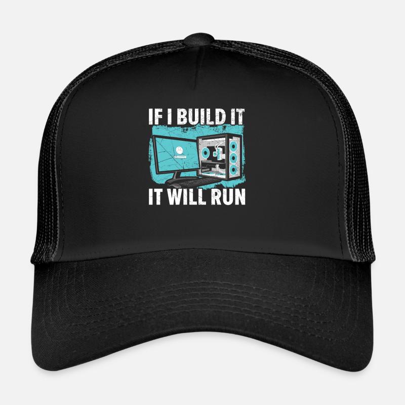 If I Build It It Will Run Computer Tech Support Trucker Cap