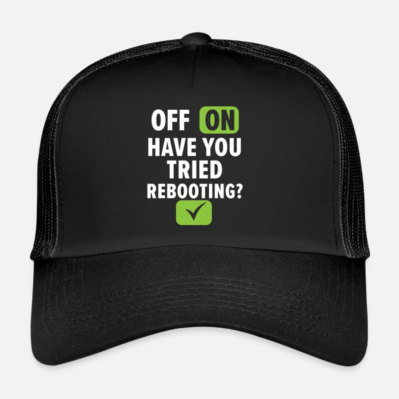 Off On Have You Tried Rebooting? Tech Support Trucker Cap