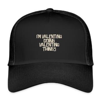 I'm Valentino doing Valentino things - Trucker Cap - black/black - Front