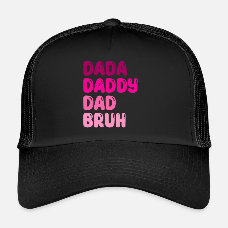 Funny Father s Day Dada Daddy Dad Bruh Trucker Cap