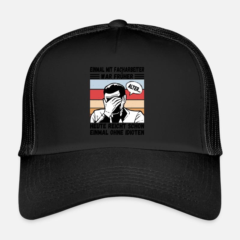 Einmal mit Facharbeiter, einmal ohne Idioten Trucker Cap