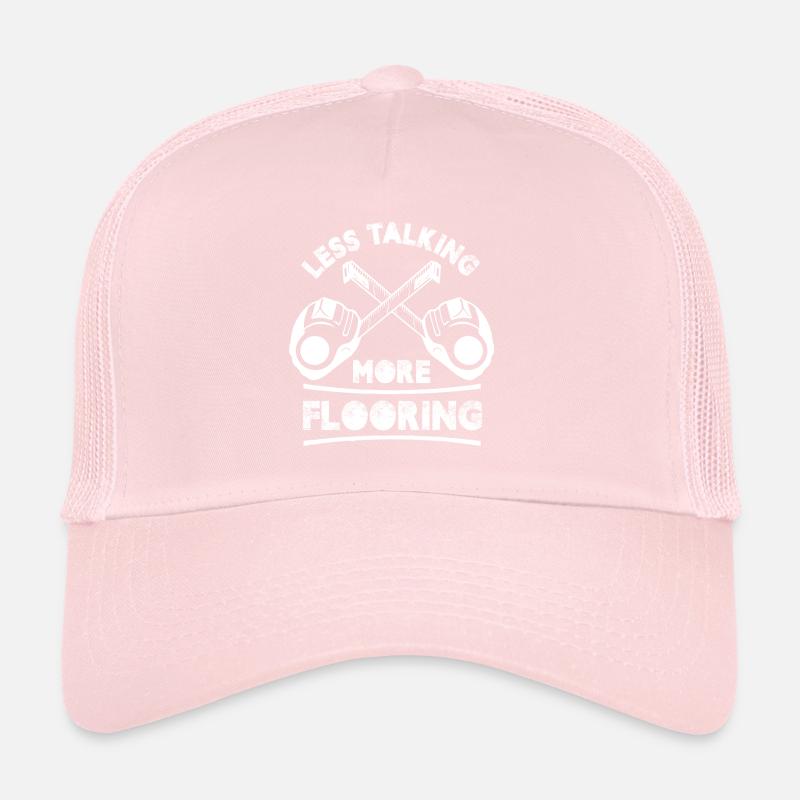 Less Talking More Flooring Trucker Cap