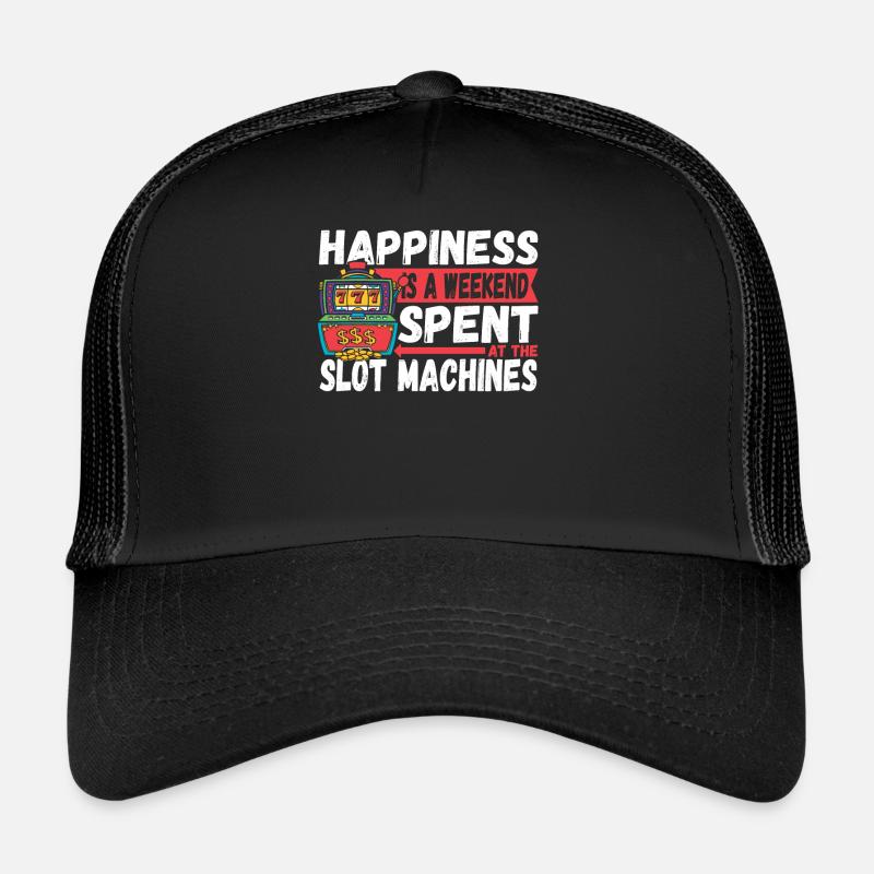 Happiness Is A Weekend Spent At The Slot Machines Trucker Cap