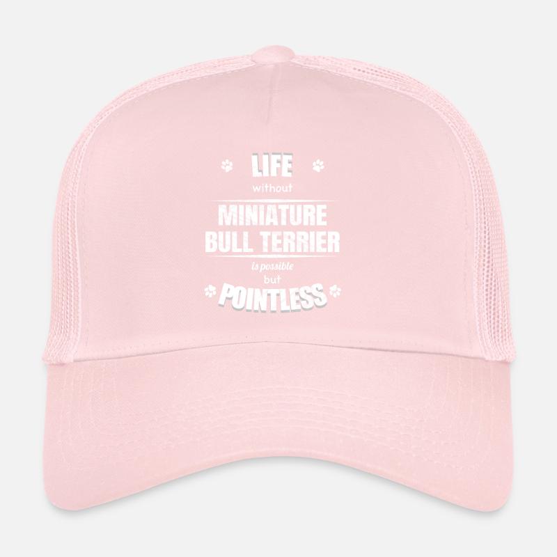Life possible pointless - Miniature Bull Terrier Trucker Cap