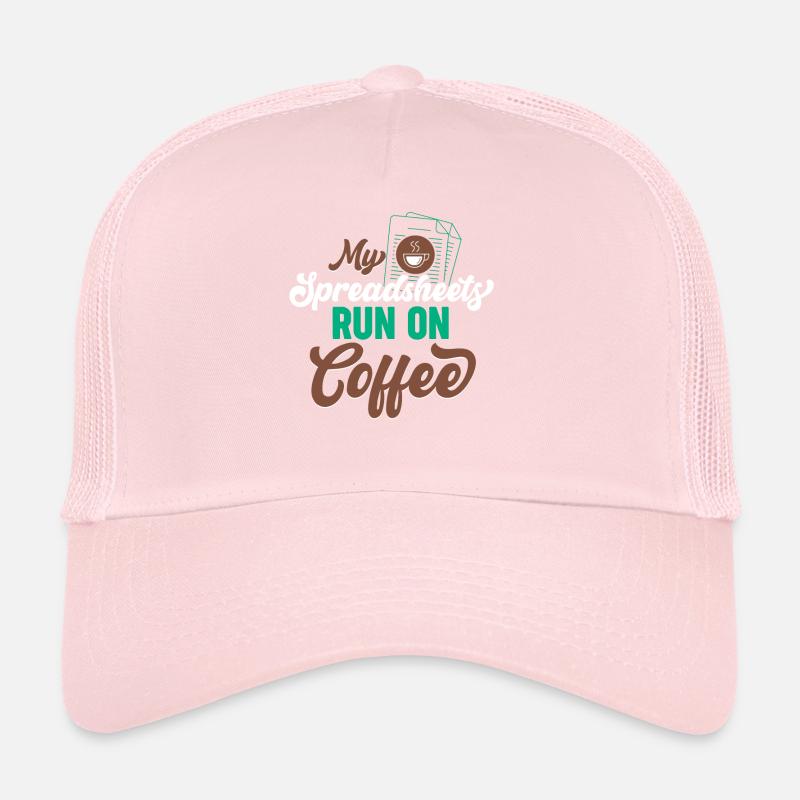 My Spreadsheets Run On Coffee Trucker Cap