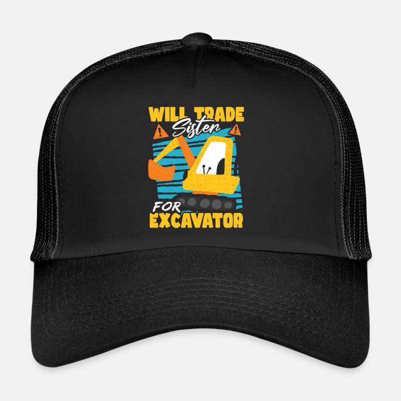 Échangera sa sœur pour la construction d’excavatrices Casquette trucker 
