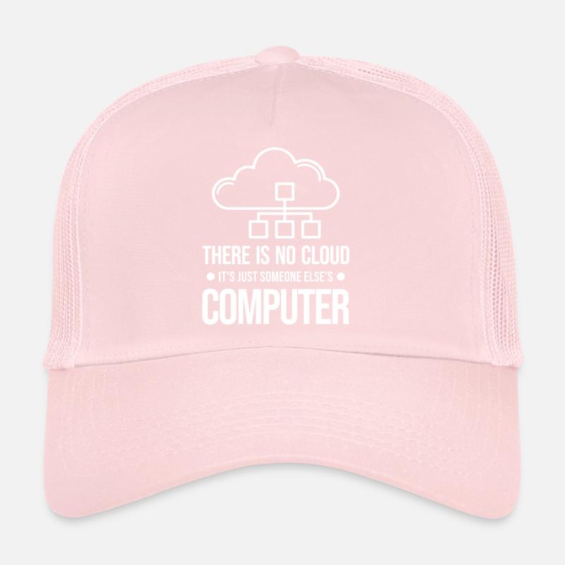 There Is No Cloud It's Just Someone Else's Trucker Cap
