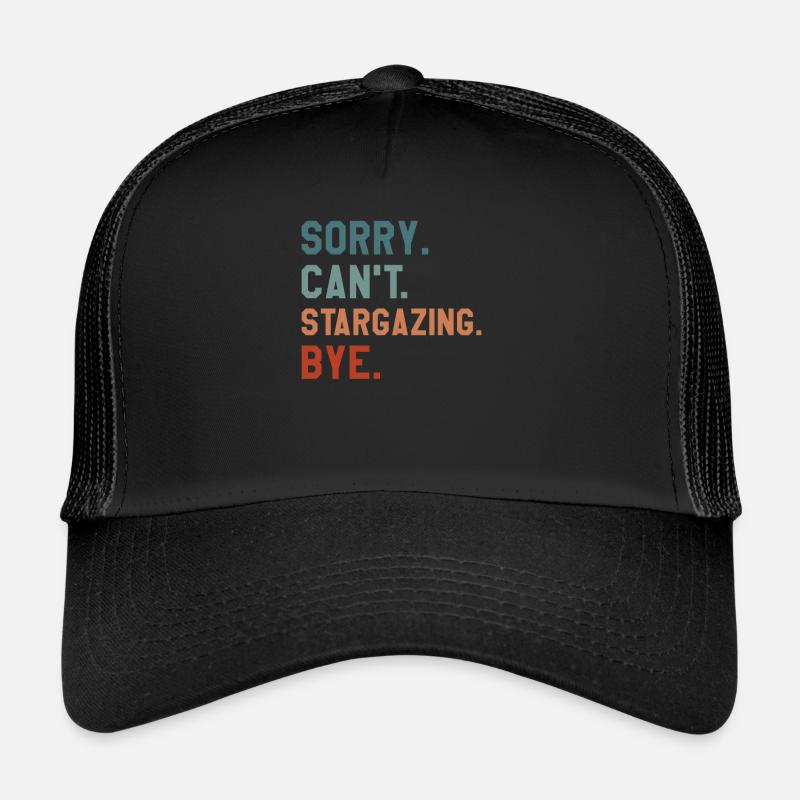 Désolé de ne pas pouvoir observer les étoiles à l’astronomie Observation des étoiles Casquette trucker 