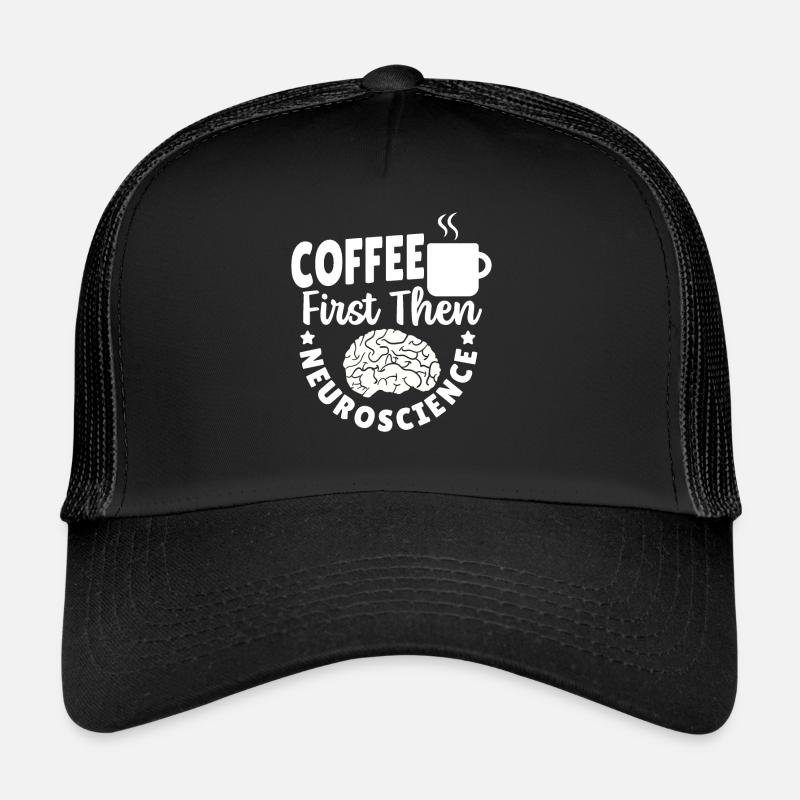 Erst Kaffee, dann Neurowissenschaft Trucker Cap