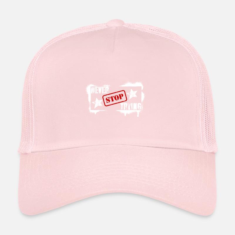 NEVER STOP TRYING Trucker Cap