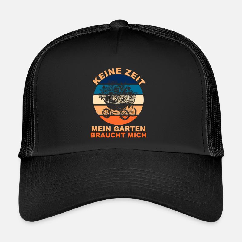 Keine Zeit Mein Garten braucht mich Gärtner Trucker Cap