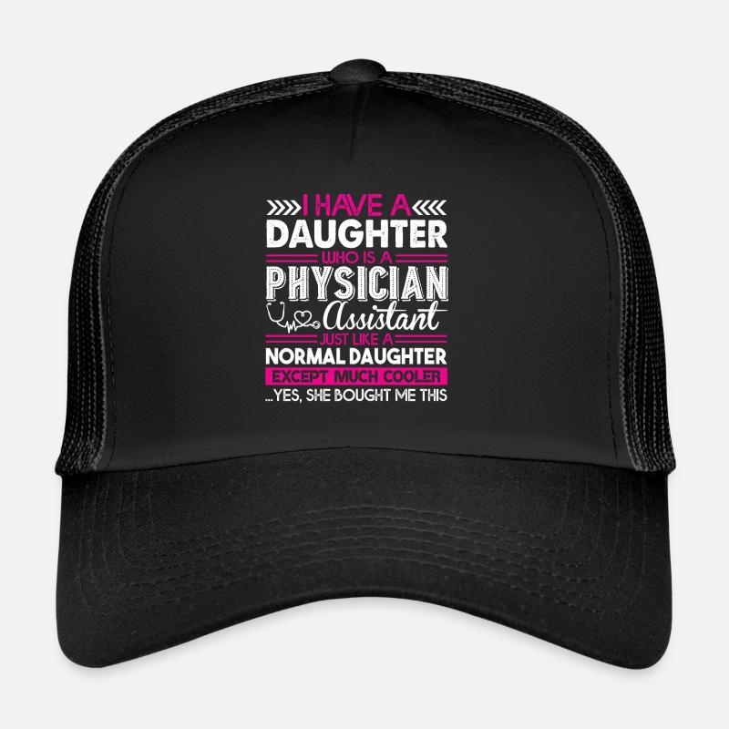Physician Assistant Physician Assistant Daughter Trucker Cap