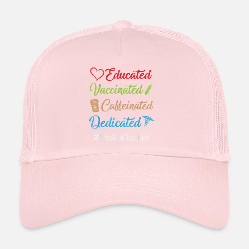 Educated Vaccinated Caffeinated Dedicated Medical Trucker Cap