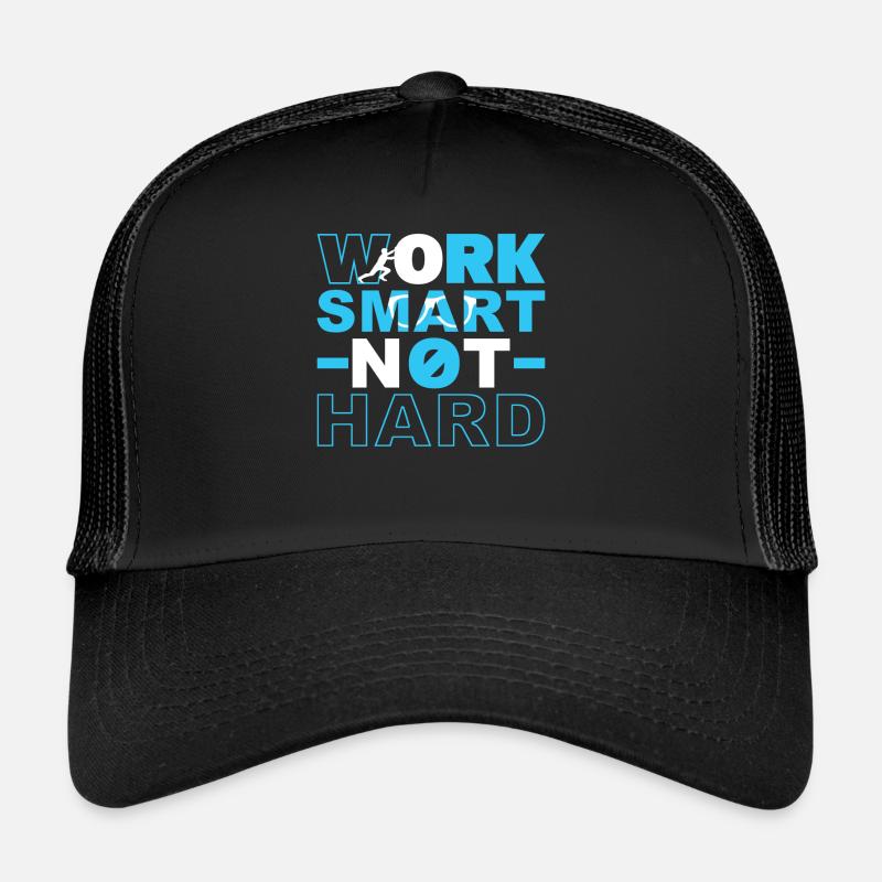 Work smart, not hard Trucker Cap