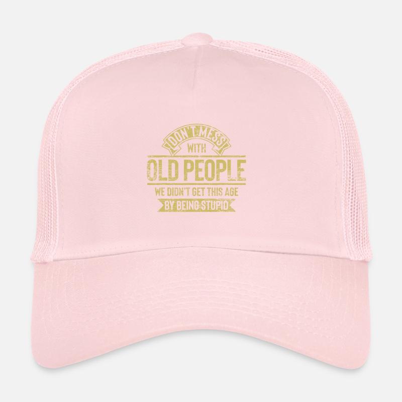 Dont Mess With Old People Fathers Day Trucker Cap