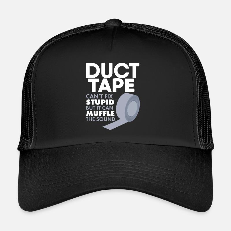 Duct Tape Cant Fix Stupid mais peut étouffer le son Casquette trucker 